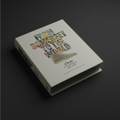 Clarks Everyday / From Somerset to the World: Clarks a visual history book 1825–2025  None
